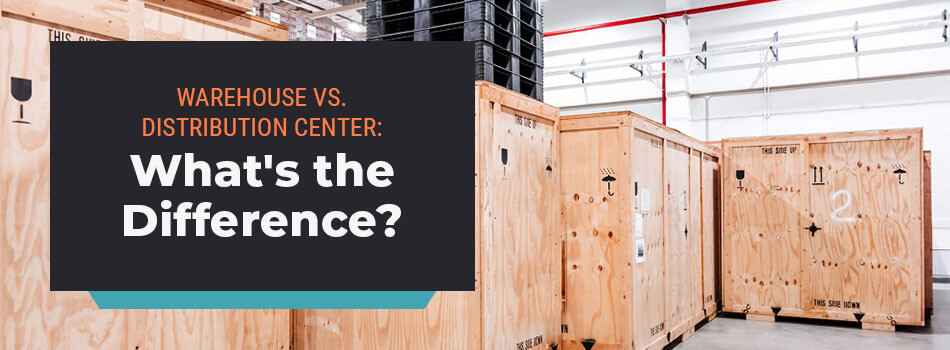 Warehouse vs. Distribution Center: What's the Difference