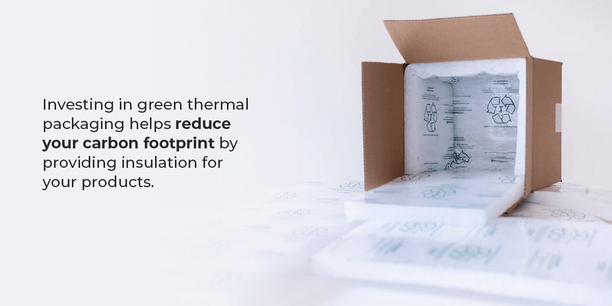 Investing in green thermal packaging helps reduce your carbon footprint